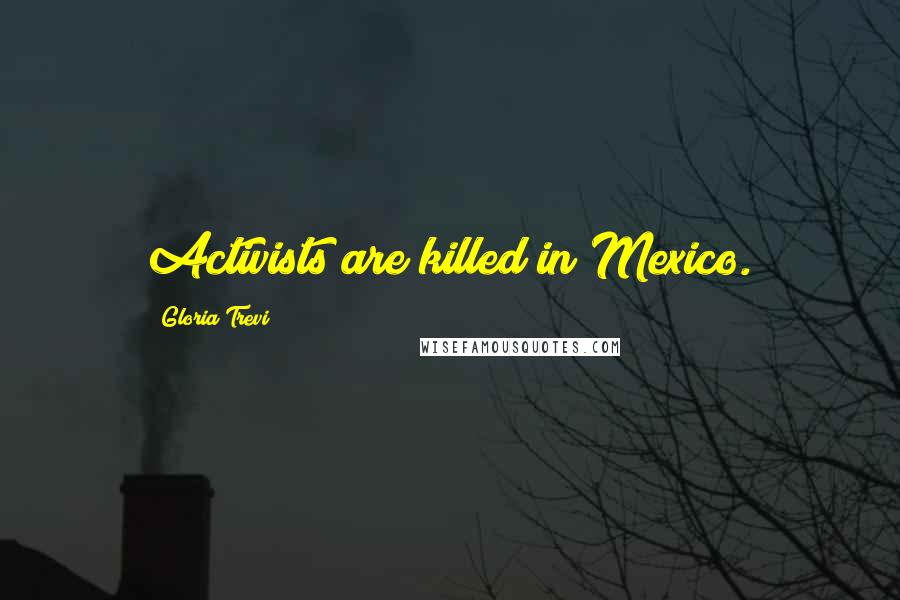 Gloria Trevi Quotes: Activists are killed in Mexico.