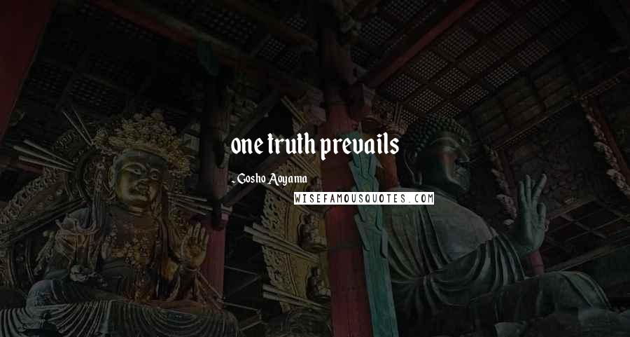 Gosho Aoyama Quotes: one truth prevails