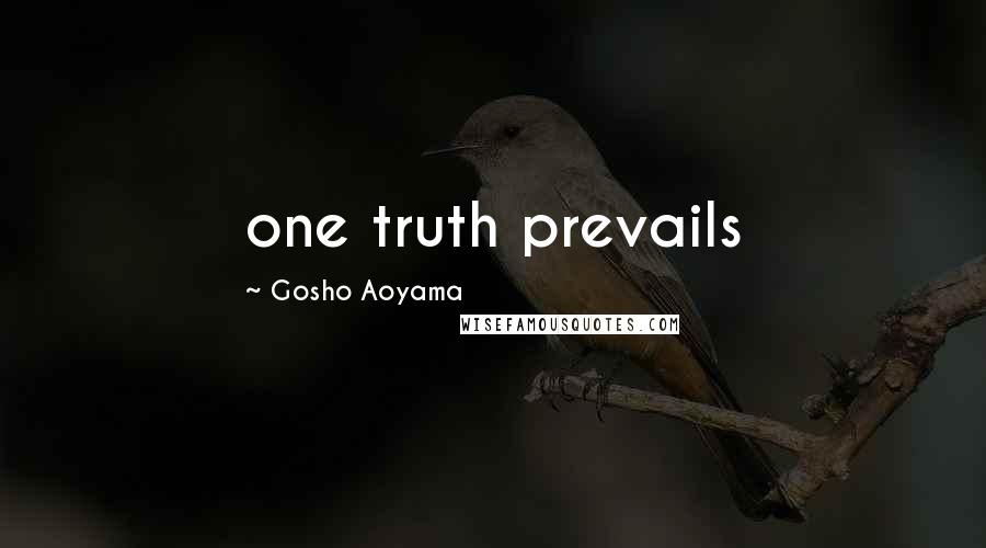 Gosho Aoyama Quotes: one truth prevails