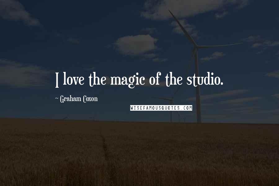 Graham Coxon Quotes: I love the magic of the studio.