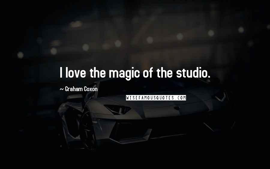 Graham Coxon Quotes: I love the magic of the studio.