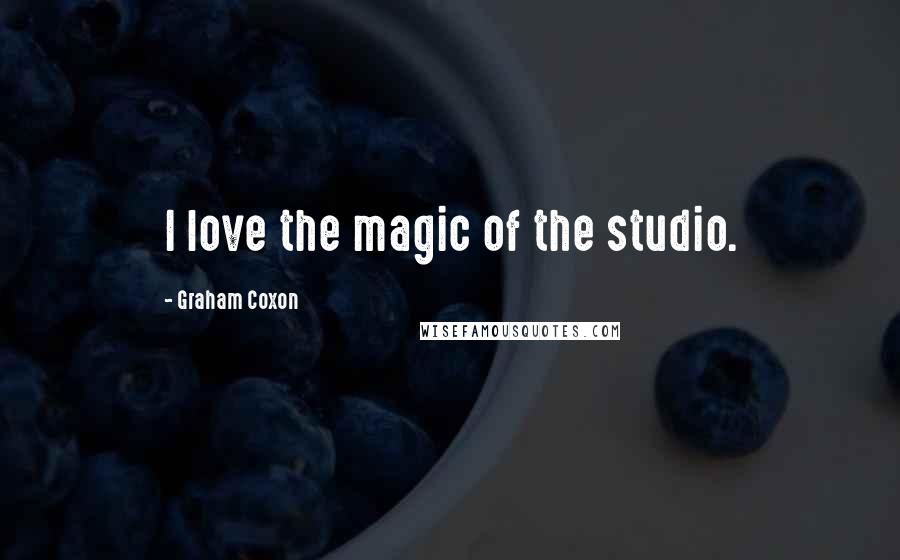 Graham Coxon Quotes: I love the magic of the studio.