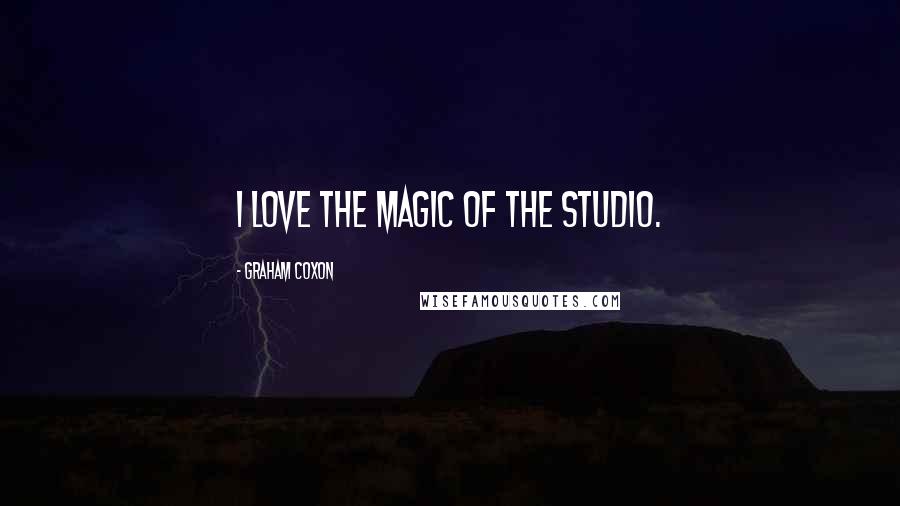 Graham Coxon Quotes: I love the magic of the studio.