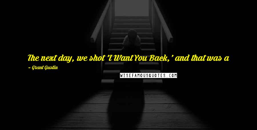Grant Gustin Quotes: The next day, we shot 'I Want You Back,' and that was a 14-hour day. That's typical. By the end of the day, my knees and ankles are killing me.