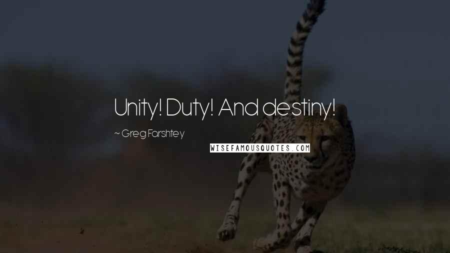 Greg Farshtey Quotes: Unity! Duty! And destiny!