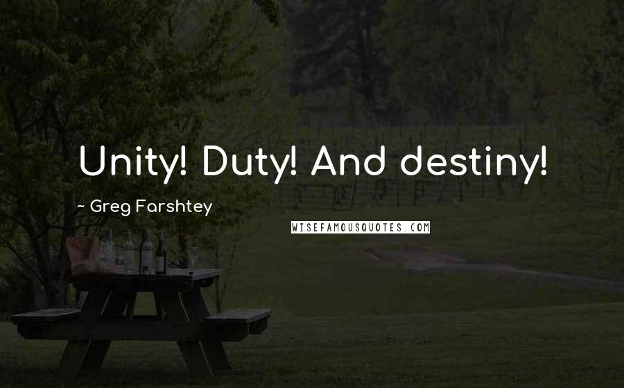 Greg Farshtey Quotes: Unity! Duty! And destiny!