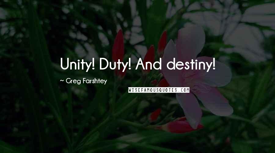 Greg Farshtey Quotes: Unity! Duty! And destiny!