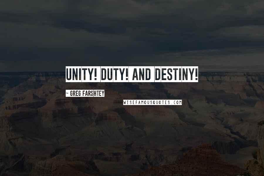 Greg Farshtey Quotes: Unity! Duty! And destiny!
