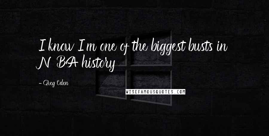 Greg Oden Quotes: I know I'm one of the biggest busts in NBA history