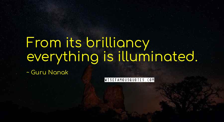Guru Nanak Quotes: From its brilliancy everything is illuminated.