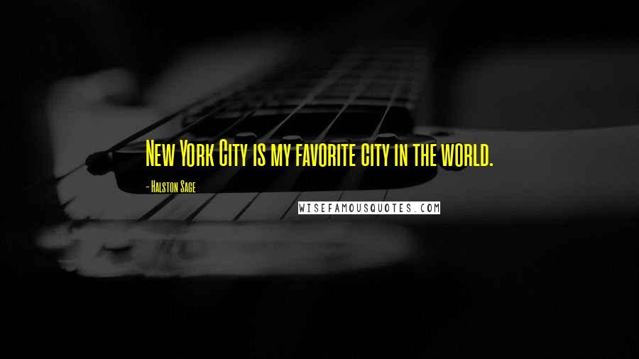 Halston Sage Quotes: New York City is my favorite city in the world.