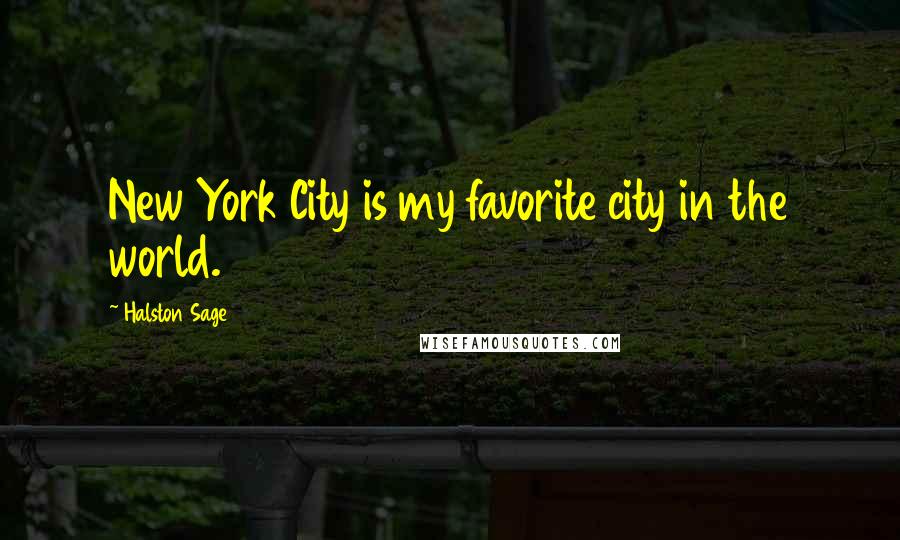 Halston Sage Quotes: New York City is my favorite city in the world.