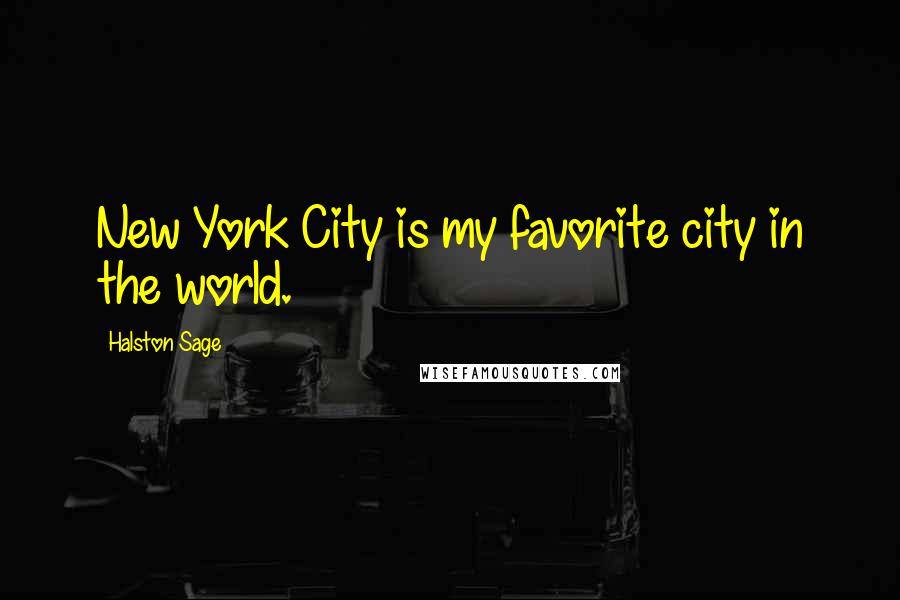 Halston Sage Quotes: New York City is my favorite city in the world.