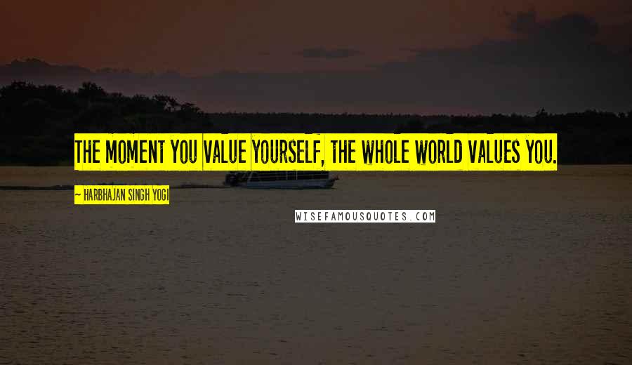 Harbhajan Singh Yogi Quotes: The moment you value yourself, the whole world values you.