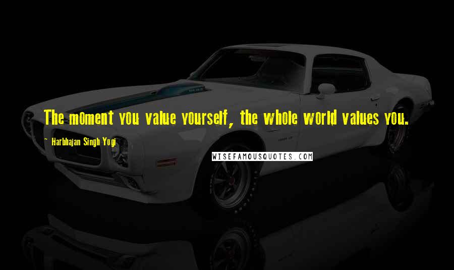 Harbhajan Singh Yogi Quotes: The moment you value yourself, the whole world values you.