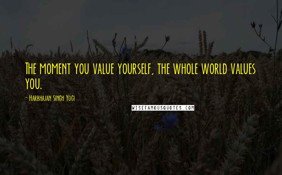 Harbhajan Singh Yogi Quotes: The moment you value yourself, the whole world values you.