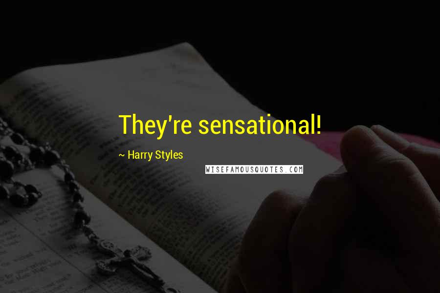 Harry Styles Quotes: They're sensational!