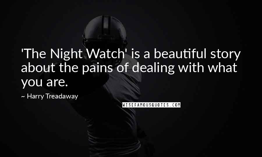 Harry Treadaway Quotes: 'The Night Watch' is a beautiful story about the pains of dealing with what you are.