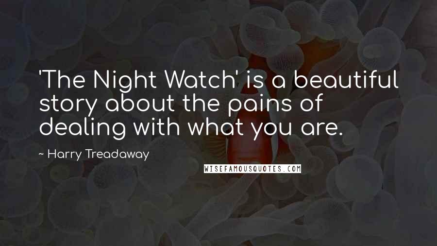 Harry Treadaway Quotes: 'The Night Watch' is a beautiful story about the pains of dealing with what you are.