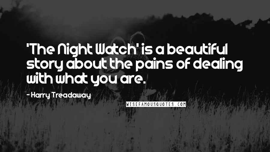 Harry Treadaway Quotes: 'The Night Watch' is a beautiful story about the pains of dealing with what you are.