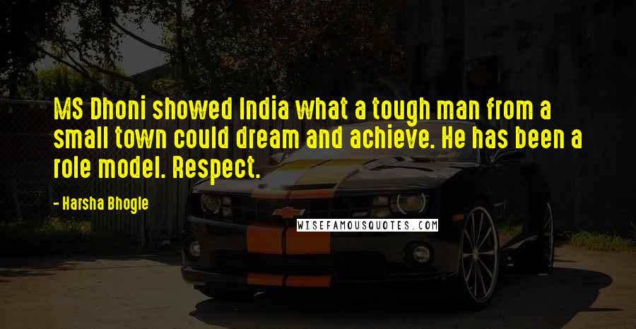 Harsha Bhogle Quotes: MS Dhoni showed India what a tough man from a small town could dream and achieve. He has been a role model. Respect.