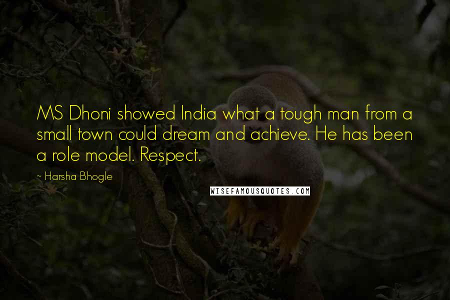 Harsha Bhogle Quotes: MS Dhoni showed India what a tough man from a small town could dream and achieve. He has been a role model. Respect.