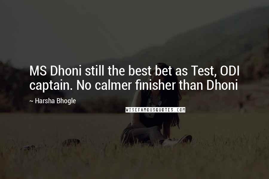 Harsha Bhogle Quotes: MS Dhoni still the best bet as Test, ODI captain. No calmer finisher than Dhoni