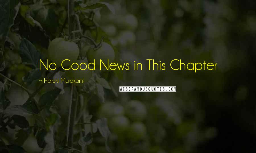 Haruki Murakami Quotes: No Good News in This Chapter