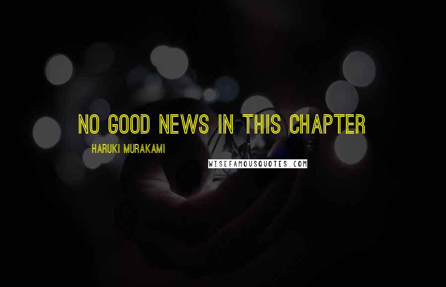 Haruki Murakami Quotes: No Good News in This Chapter