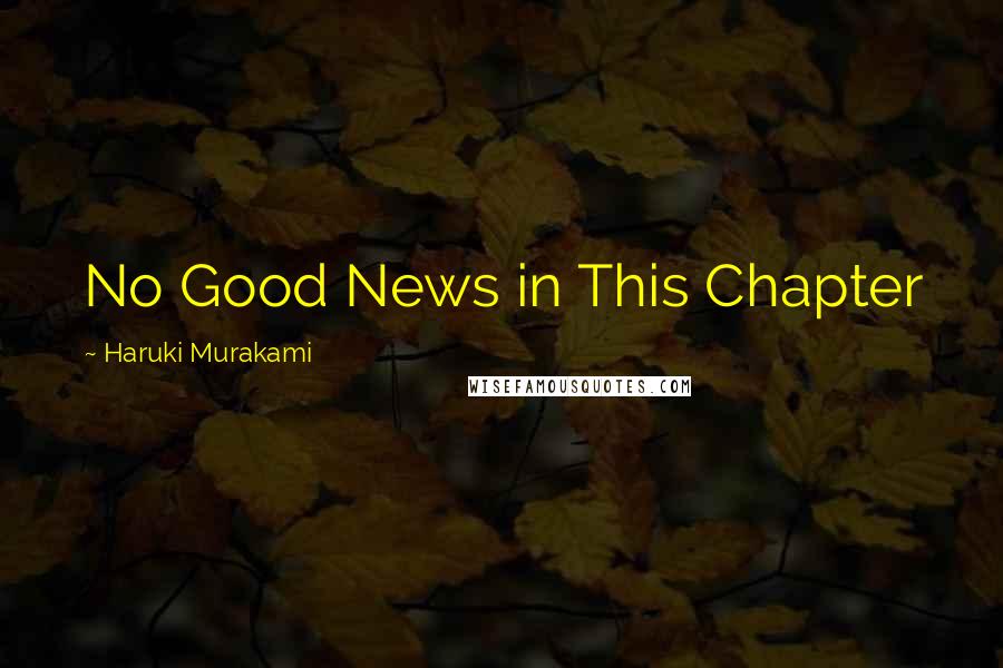 Haruki Murakami Quotes: No Good News in This Chapter