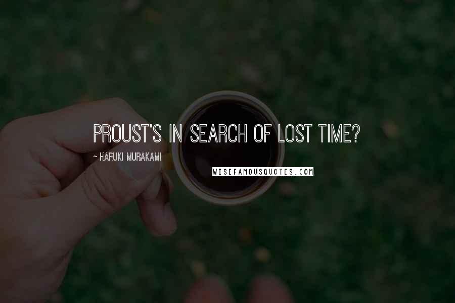 Haruki Murakami Quotes: Proust's In Search of Lost Time?