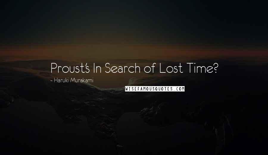 Haruki Murakami Quotes: Proust's In Search of Lost Time?