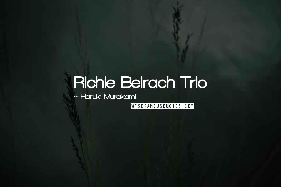 Haruki Murakami Quotes: Richie Beirach Trio