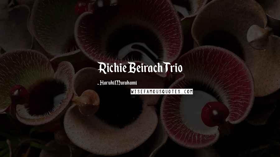 Haruki Murakami Quotes: Richie Beirach Trio