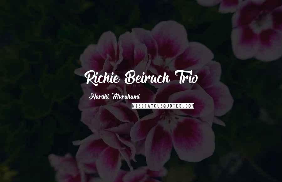 Haruki Murakami Quotes: Richie Beirach Trio