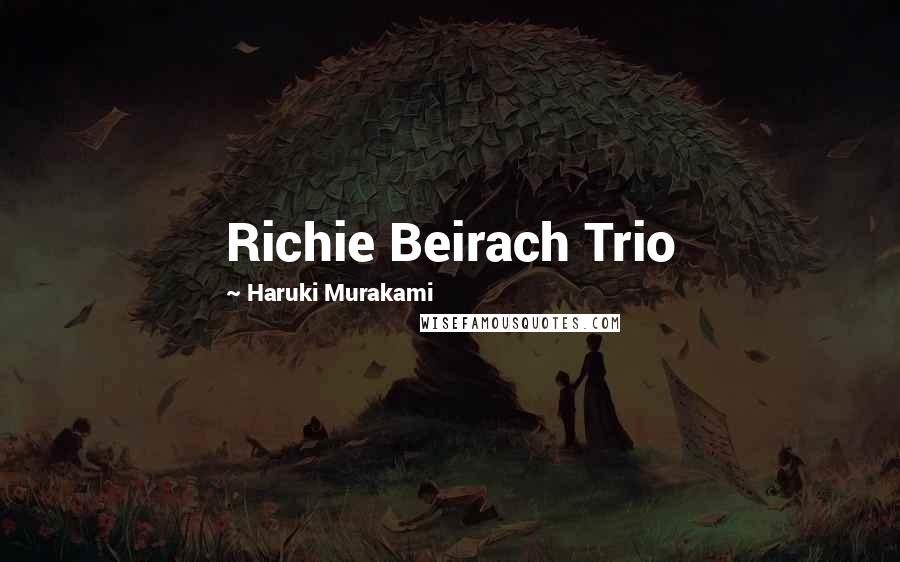 Haruki Murakami Quotes: Richie Beirach Trio