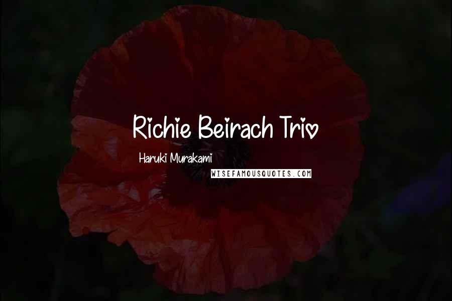 Haruki Murakami Quotes: Richie Beirach Trio