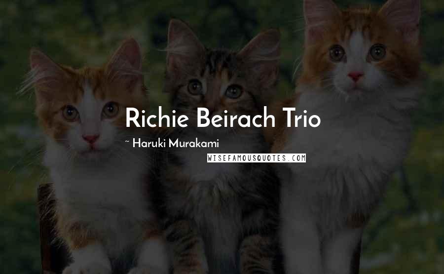Haruki Murakami Quotes: Richie Beirach Trio