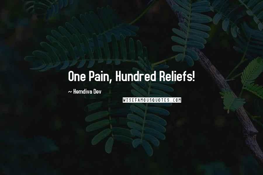 Hemdiva Dev Quotes: One Pain, Hundred Reliefs!