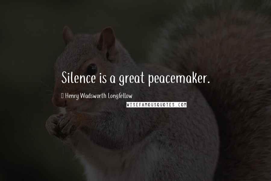Henry Wadsworth Longfellow Quotes: Silence is a great peacemaker.