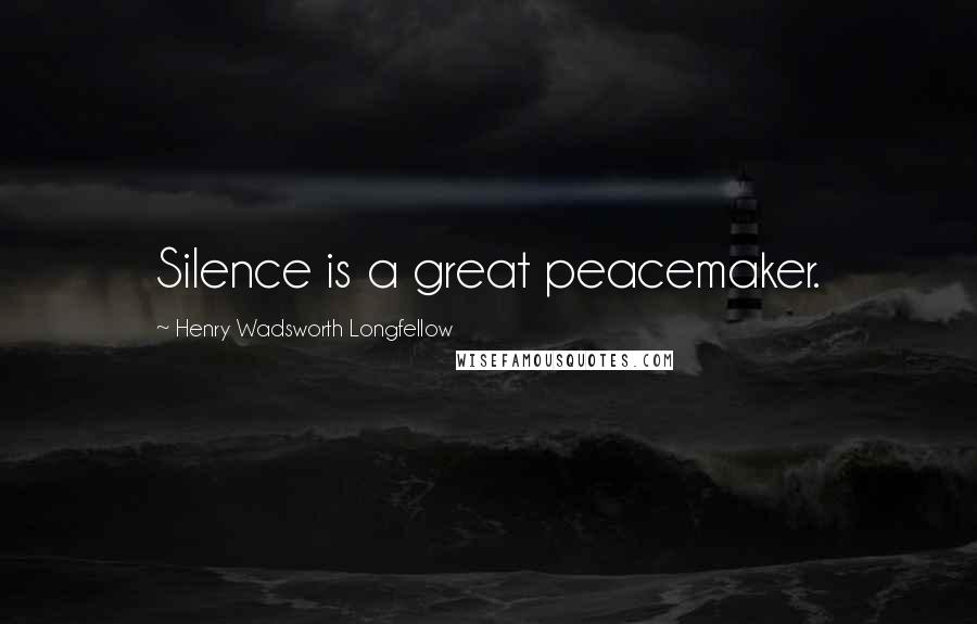 Henry Wadsworth Longfellow Quotes: Silence is a great peacemaker.