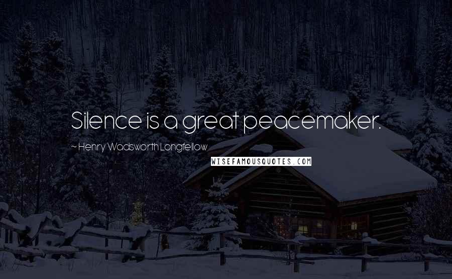 Henry Wadsworth Longfellow Quotes: Silence is a great peacemaker.