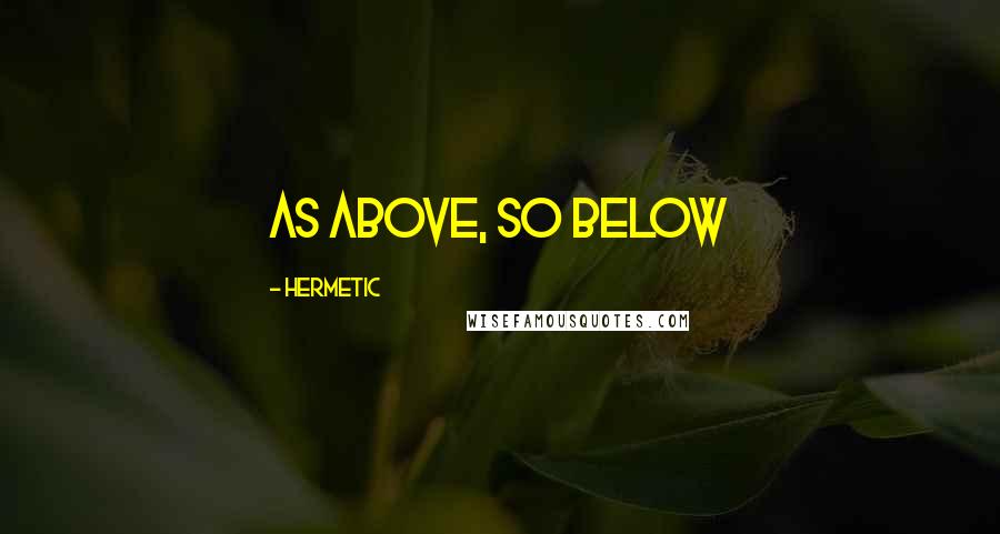 Hermetic Quotes: As Above, So Below