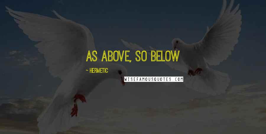 Hermetic Quotes: As Above, So Below