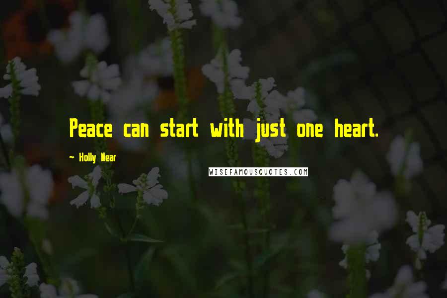 Holly Near Quotes: Peace can start with just one heart.