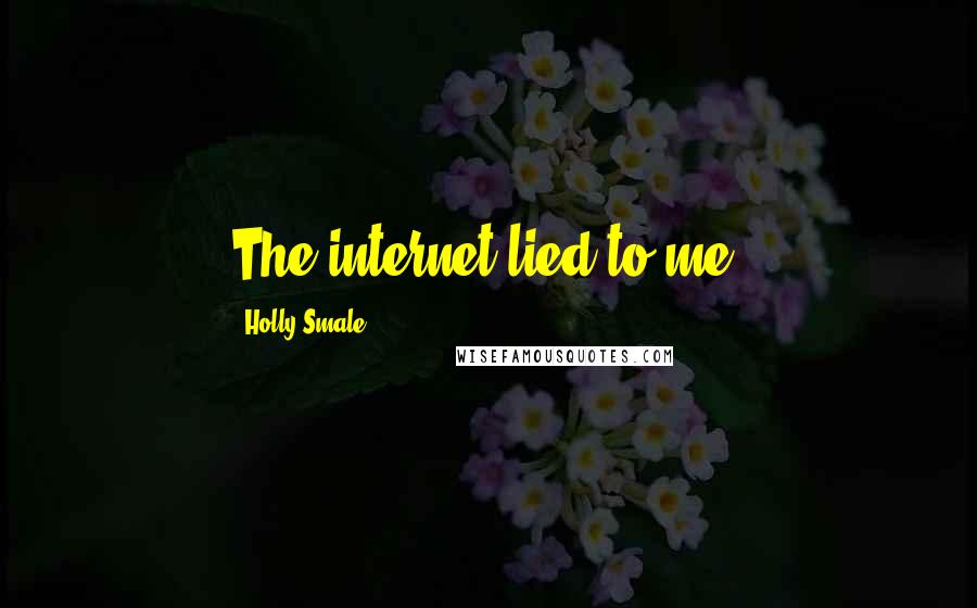 Holly Smale Quotes: The internet lied to me?