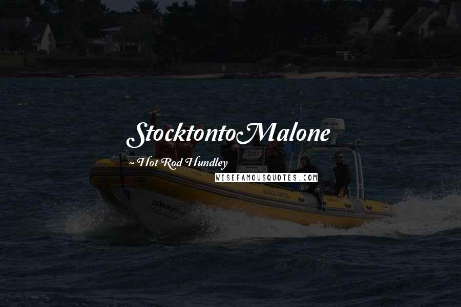 Hot Rod Hundley Quotes: StocktontoMalone
