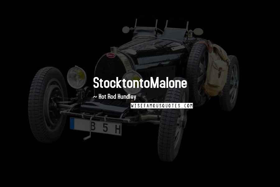 Hot Rod Hundley Quotes: StocktontoMalone