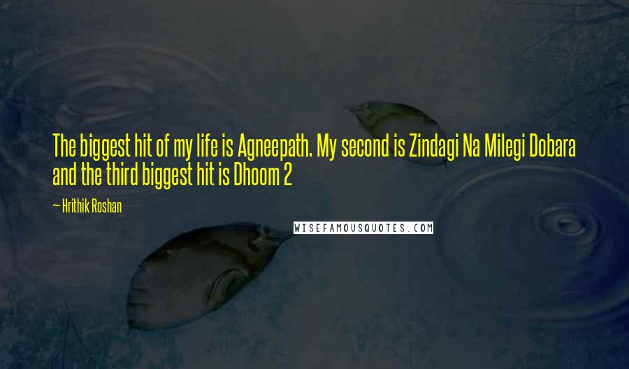 Hrithik Roshan Quotes: The biggest hit of my life is Agneepath. My second is Zindagi Na Milegi Dobara and the third biggest hit is Dhoom 2