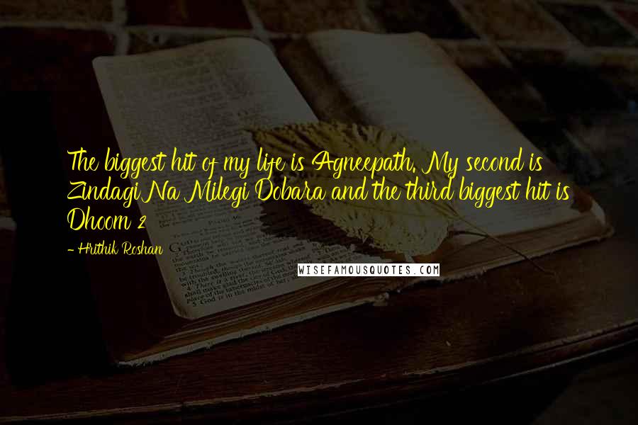 Hrithik Roshan Quotes: The biggest hit of my life is Agneepath. My second is Zindagi Na Milegi Dobara and the third biggest hit is Dhoom 2